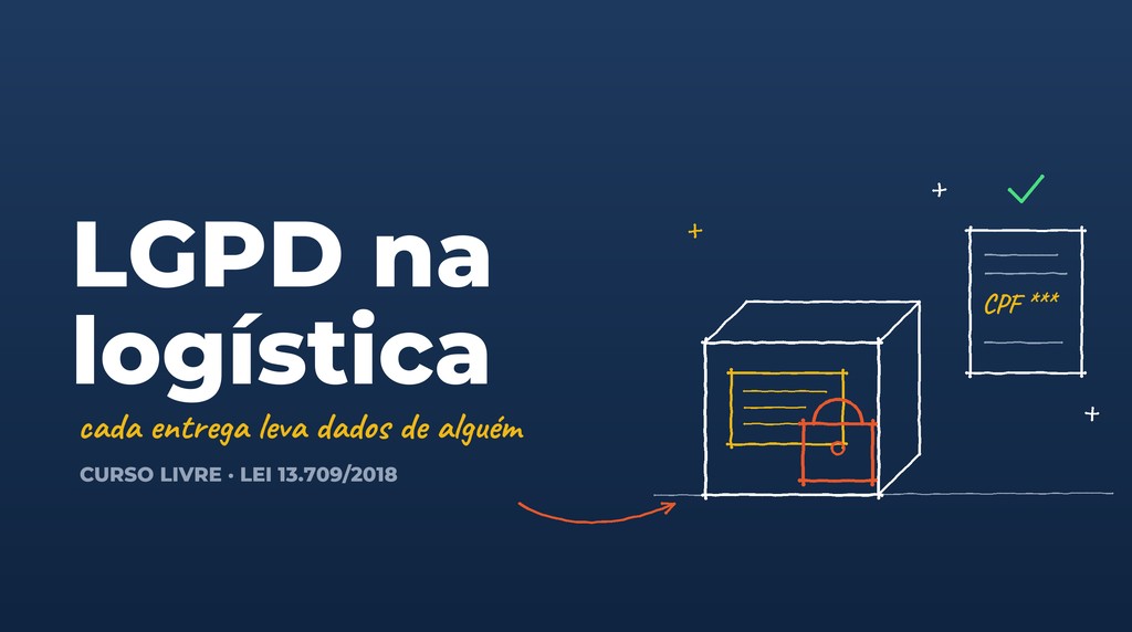 LGPD na logística: dados de clientes e de motoristas