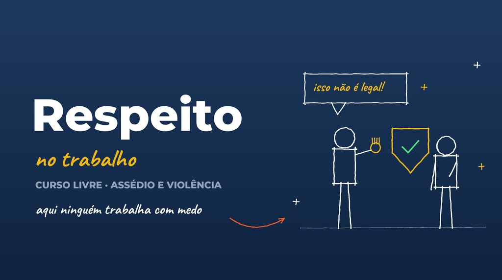 Respeito no Trabalho: prevenção ao assédio e à violência