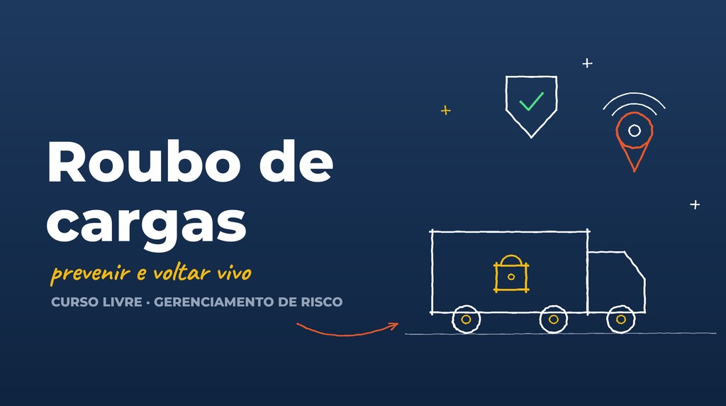 Prevenção de roubo de cargas: gerenciamento de risco e conduta segura